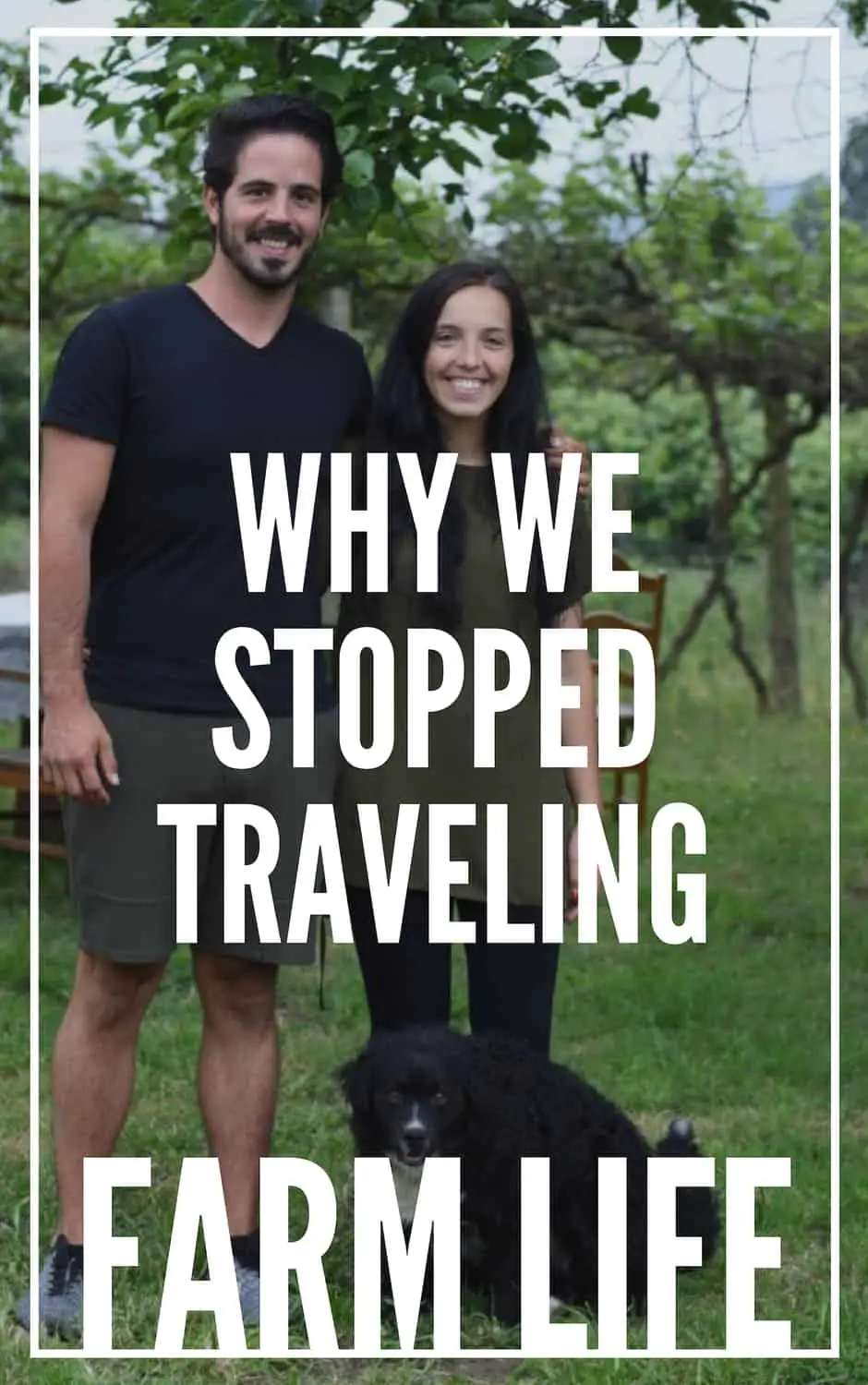 why we stopped traveling to live in a farm